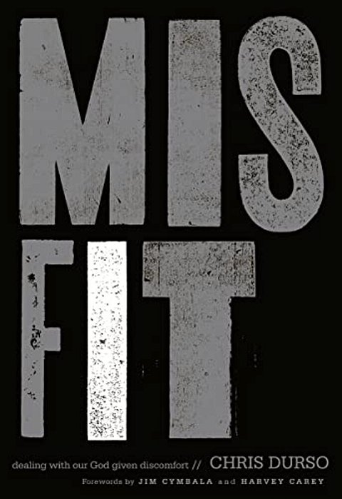 A Misfit: Dealing With Our God-Given Discomfort-..