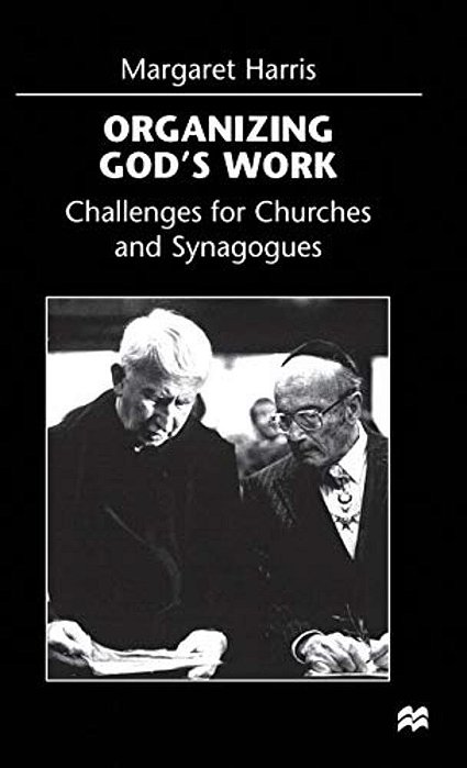 Organizing God's Work: Challenges For Churches And Synagogues-..