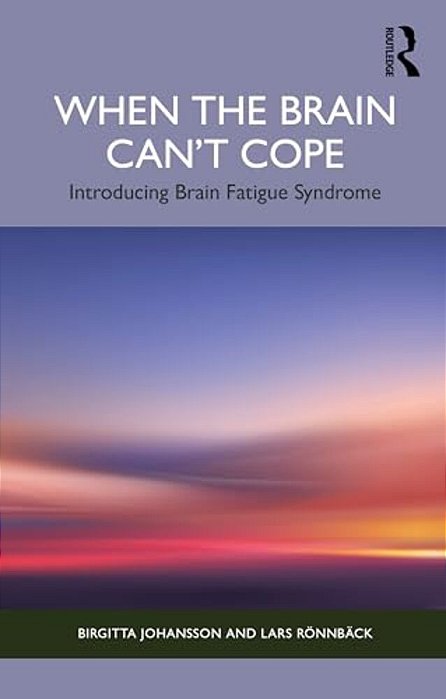 When The Brain Can't Cope: Introducing Brain Fatigue Syndrome-..
