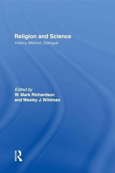 Religion And Science: History, Method, Dialogue-..