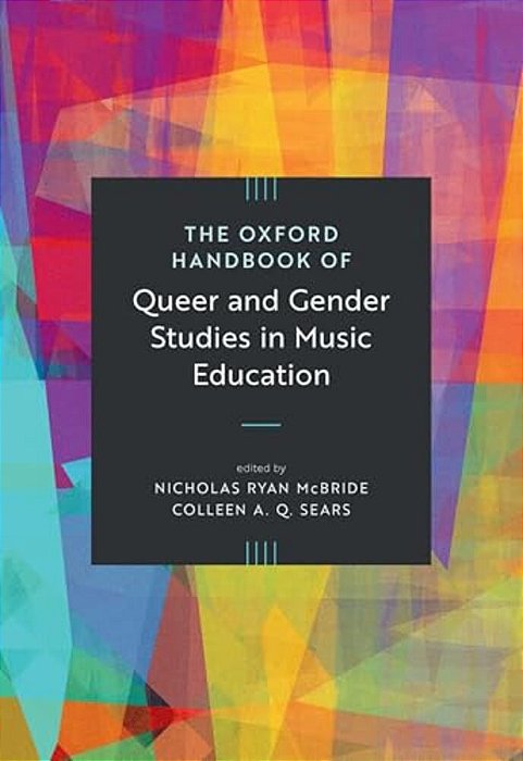 The Oxford Handbook Of Queer And Gender Studies In Music Education-..