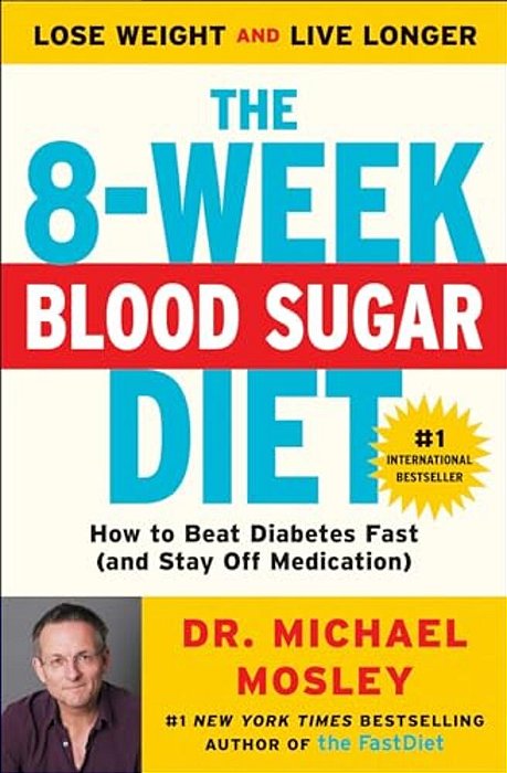 The 8-Week Blood Sugar Diet: How To Beat Diabetes Fast (And Stay Off Medication)-..