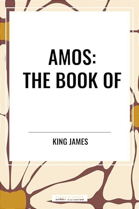 Amos: The Book Of-..