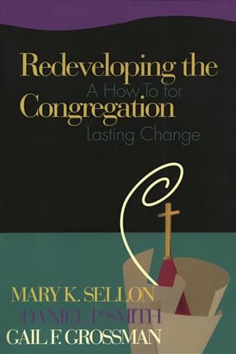 Redeveloping The Congregation: A How To For Lasting Change-..
