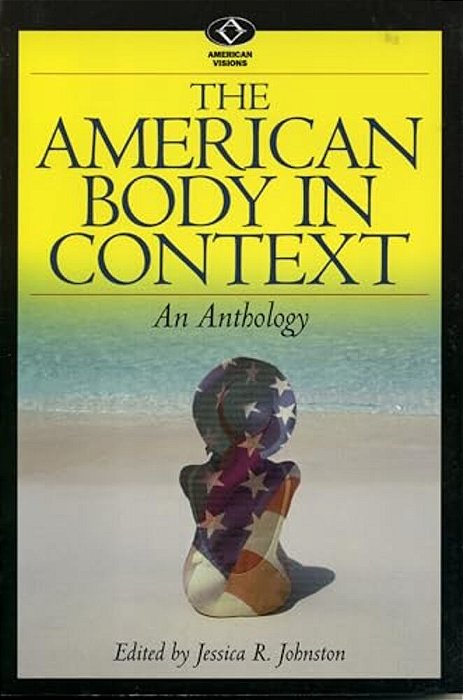 American Body In Context: An Anthology-..