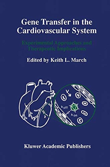 Gene Transfer In The Cardiovascular System: Experimental Approaches And Therapeutic Implications-..
