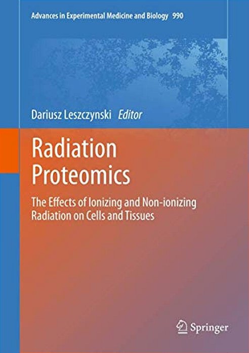 Radiation Proteomics: The Effects Of Ionizing And Non-Ionizing Radiation On Cells And Tissues-..