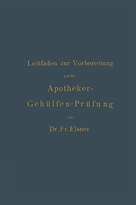 Leitfaden Zur Vorbereitung Auf Die Apotheker-Gehülfen-prüfung-..