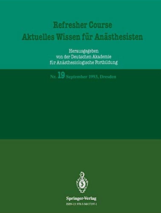 Refresher Course -- Aktuelles Wissen Für Anästhesisten: September 1993, Dresden-..