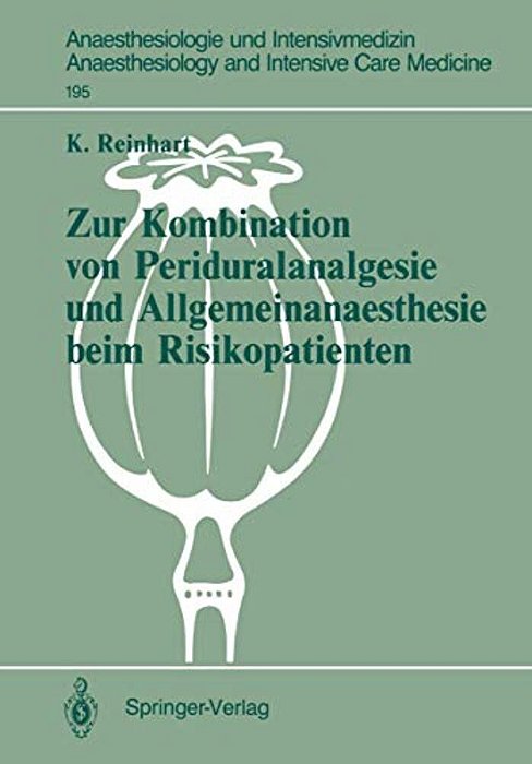 Zur Kombination Von Periduralanalgesie Und Allgemeinanaesthesie Beim Risikopatienten: Auswirkungen Der Sympathikusblockade Auf Hämodynamik Und Sauerst-..