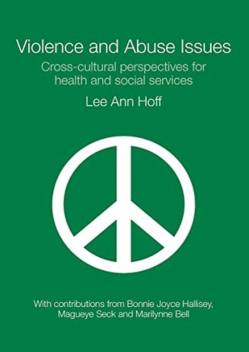 Violence And Abuse Issues: Cross-Cultural Perspectives For Health And Social Services-..