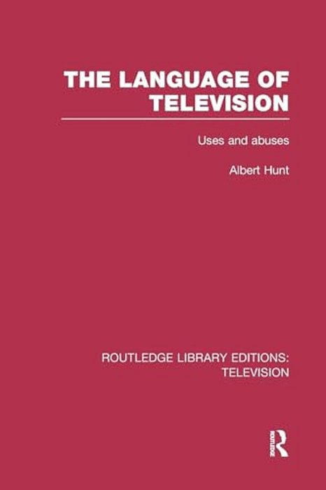 The Language Of Television: Uses And Abuses-..