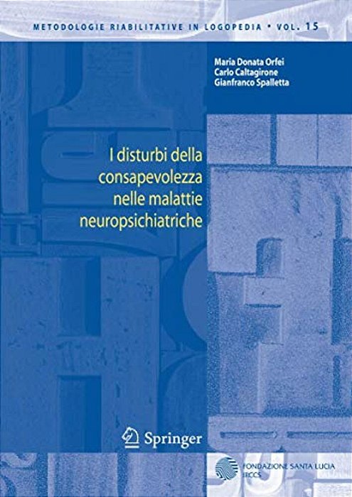 I Disturbi Della Consapevolezza Nelle Malattie Neuropsichiatriche-..