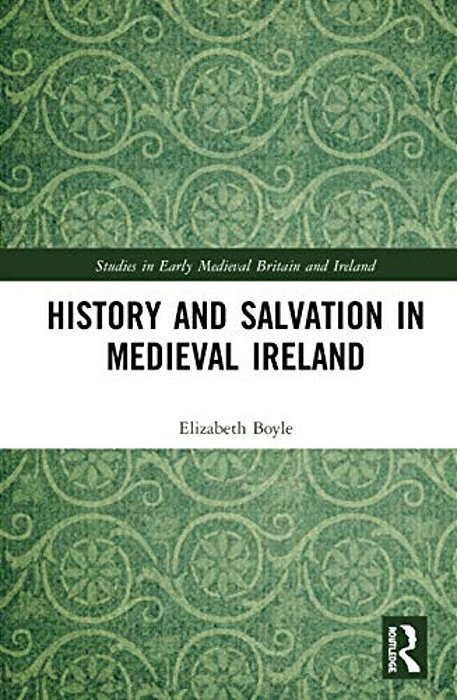 History And Salvation In Medieval Ireland-..