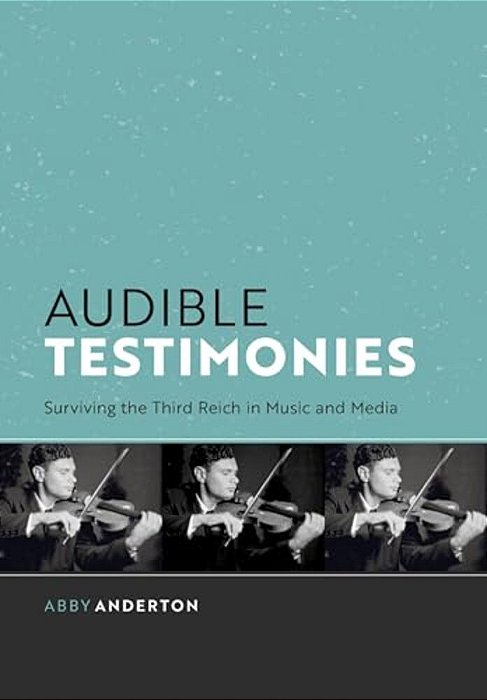 Audible Testimonies: Surviving The Third Reich In Music And Media-..