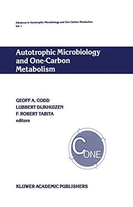 Autotrophic Microbiology And One-Carbon Metabolism: Volume I-..