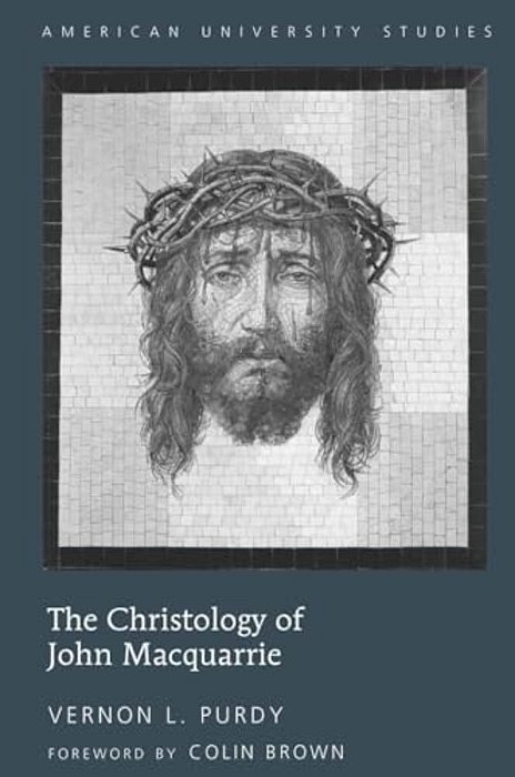 The Christology Of John Macquarrie: Edited By Naomi Purdy - Foreword By Colin Brown-..