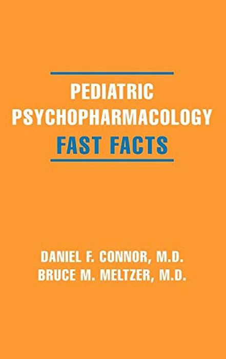 Pediatric Psychopharmacology: Fast Facts-..