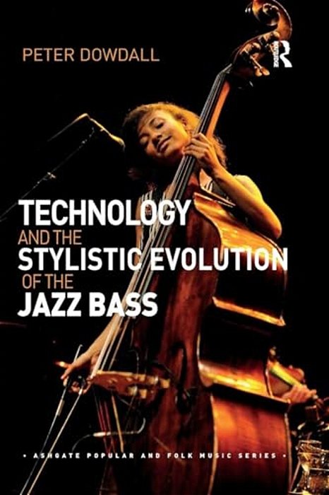 Technology And The Stylistic Evolution Of The Jazz Bass-..