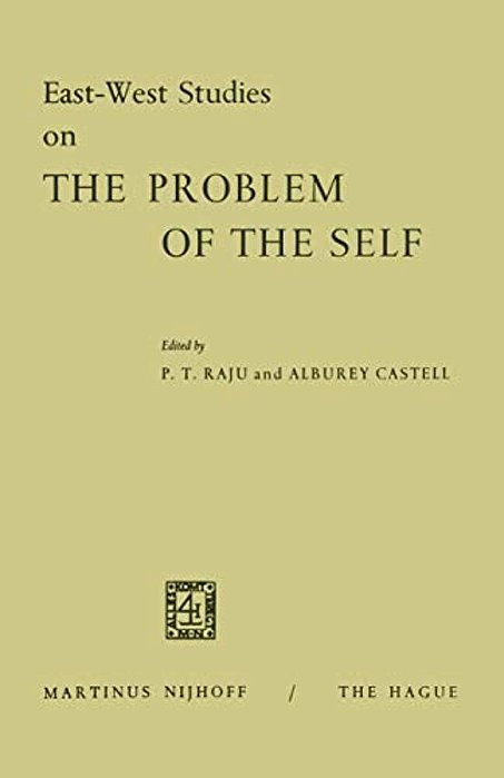 East-West Studies On The Problem Of The Self: Papers Presented At The Conference On Comparative Philosophy And Culture Held At The College Of Wooster,-..