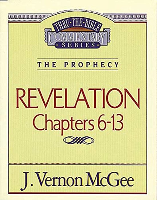 Thru The Bible Vol. 59: The Prophecy (Revelation 6-13): 59-..