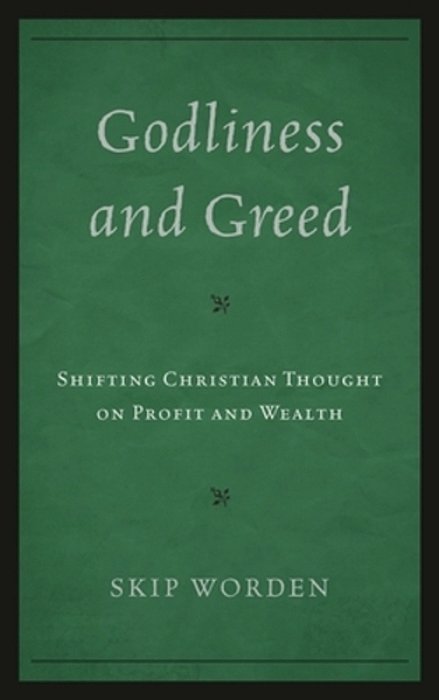 Godliness And Greed: Shifting Christian Thought On Profit And Wealth-..