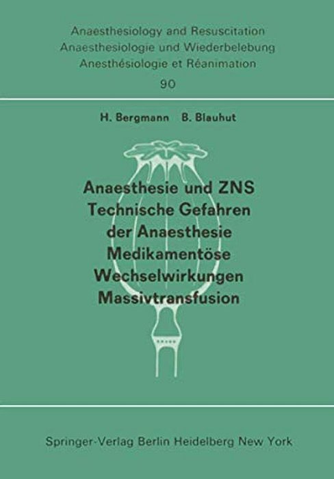Anaesthesie Und Zns, Technische Gefahren Der Anaesthesie, Medikamentöse Wechselwirkungen Massivtransfusion: Beiträge Und Diskussionen... Der 13. Geme-..