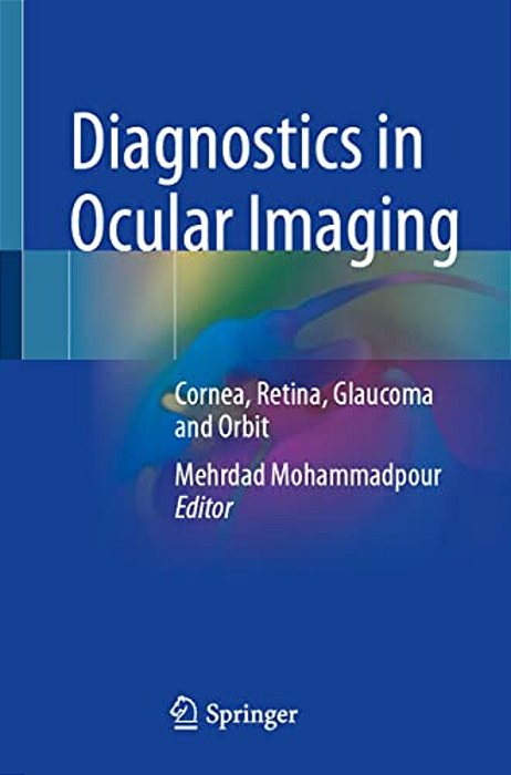 Diagnostics In Ocular Imaging: Cornea, Retina, Glaucoma And Orbit-..