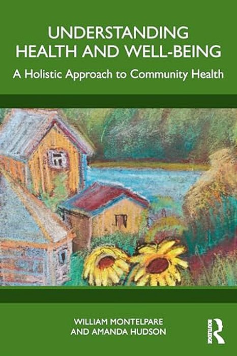Understanding Health And Well-Being: A Holistic Approach To Community Health-..