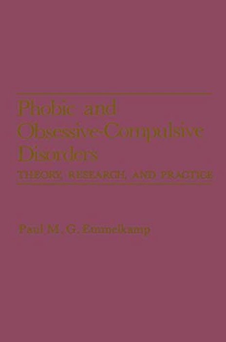 Phobic And Obsessive-Compulsive Disorders: Theory, Research, And Practice-..
