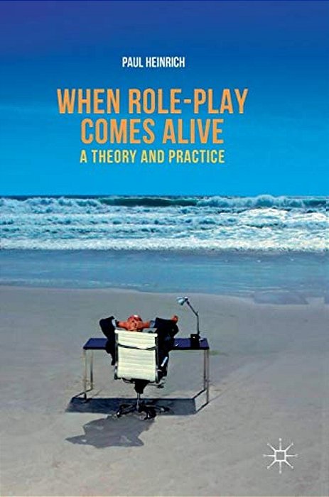When Role-Play Comes Alive: A Theory And Practice-..