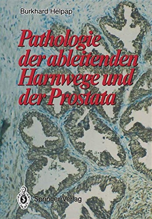 Pathologie Der Ableitenden Harnwege Und Der Prostata-..