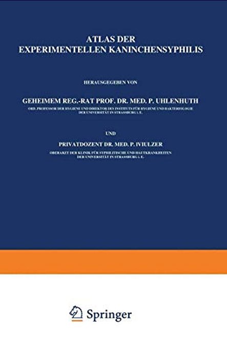 Atlas Der Experimentellen Kaninchensyphilis-..