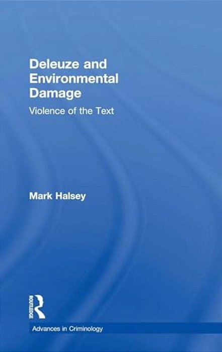 Deleuze And Environmental Damage: Violence Of The Text-..
