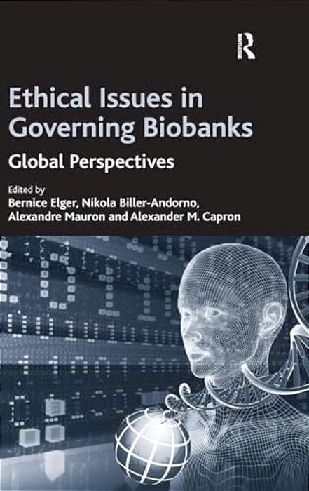 Ethical Issues In Governing Biobanks: Global Perspectives-..