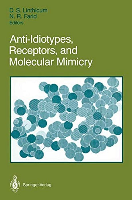 Anti-Idiotypes, Receptors, And Molecular Mimicry-..