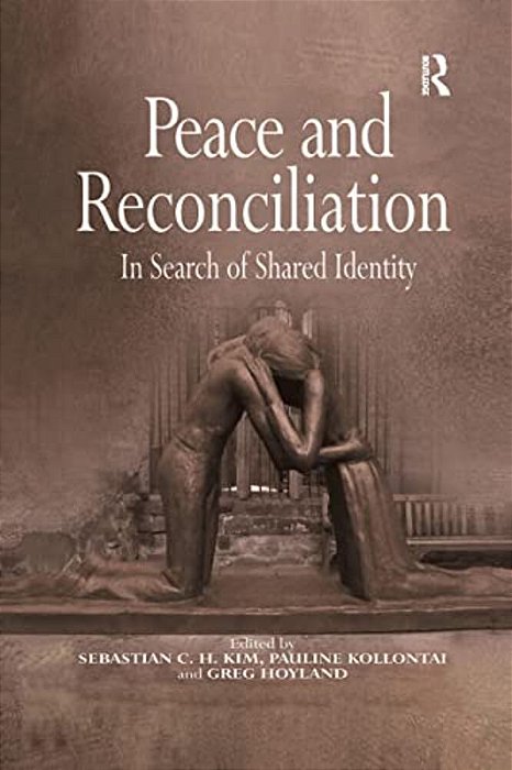 Peace And Reconciliation: In Search Of Shared Identity-..