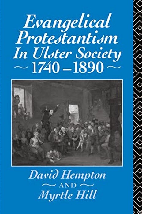Evangelical Protestantism In Ulster Society 1740-1890-..