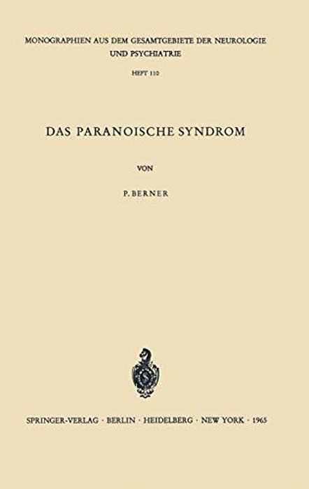 Das Paranoische Syndrom: Klinisch-Experimentelle Untersuchungen Zum Problem Der Fixierten Wahnbildungen-..