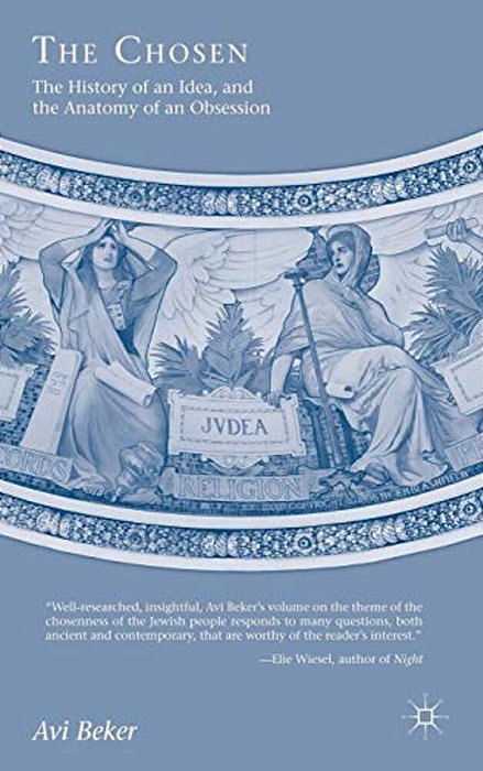 The Chosen: The History Of An Idea, The Anatomy Of An Obsession-..