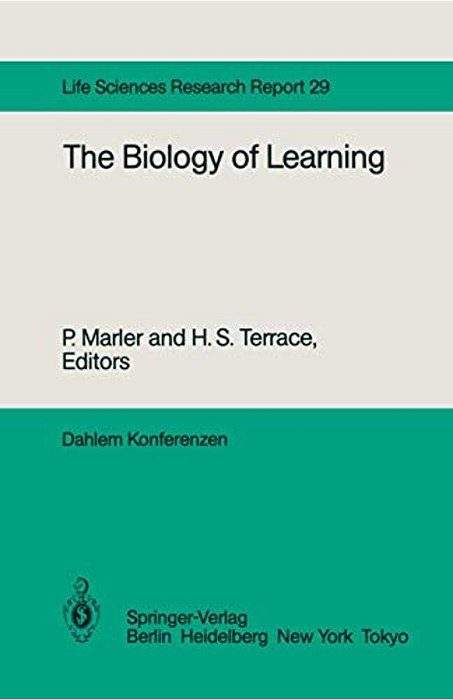 The Biology Of Learning: Report Of The Dahlem Workshop On The Biology Of Learning Berlin, 1983, October 23-28-..