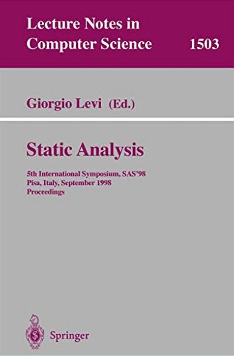 Static Analysis: 5Th International Symposium, Sas'98, Pisa, Italy, September 14-16, 1998, Proceedings-..
