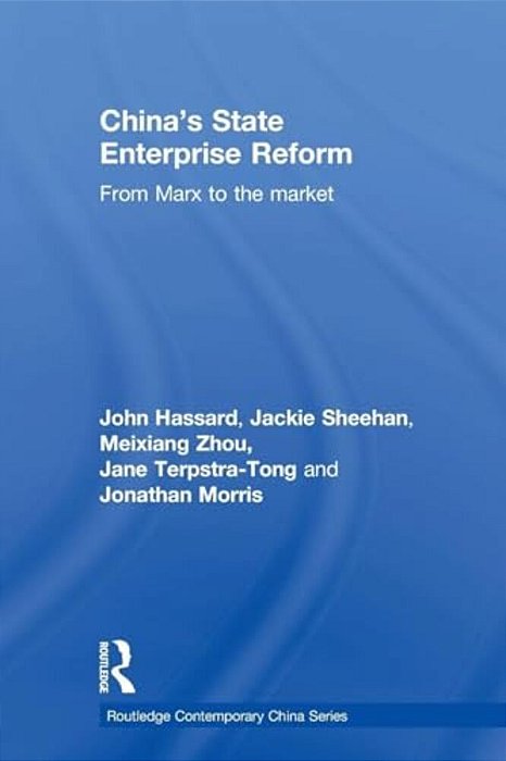 China's State Enterprise Reform: From Marx To The Market-..