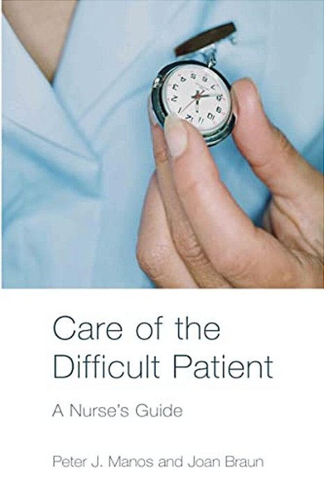 Care Of The Difficult Patient: A Nurse's Guide-..