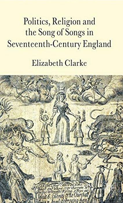 Politics, Religion And The Song Of Songs In Seventeenth-Century England-..