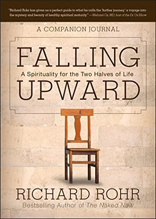 Falling Upward: A Spirituality For The Two Halves Of Life -- A Companion Journal-..