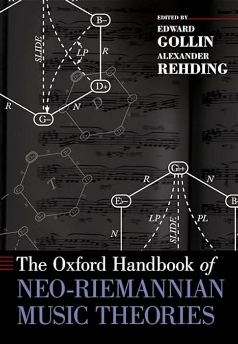 The Oxford Handbook Of Neo-Riemannian Music Theories-..