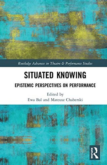 Situated Knowing: Epistemic Perspectives On Performance-..