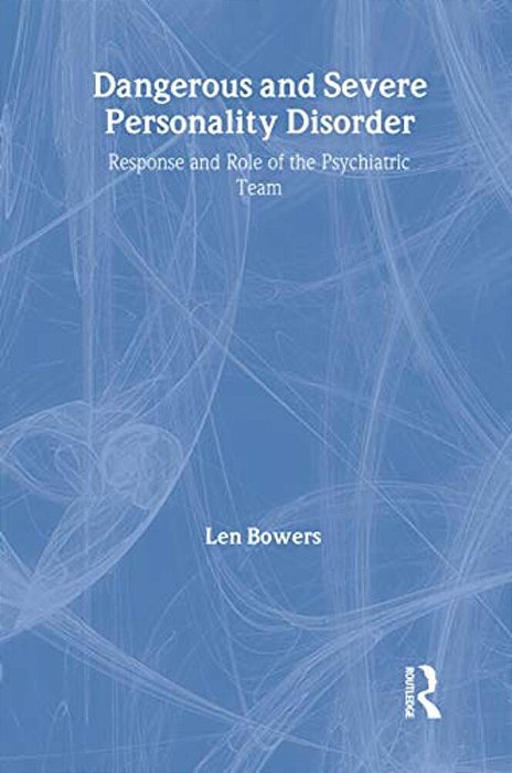 Dangerous And Severe Personality Disorder: Reactions And Role Of The Psychiatric Team-..