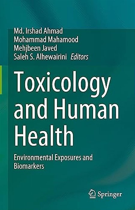 Toxicology And Human Health: Environmental Exposures And Biomarkers-..